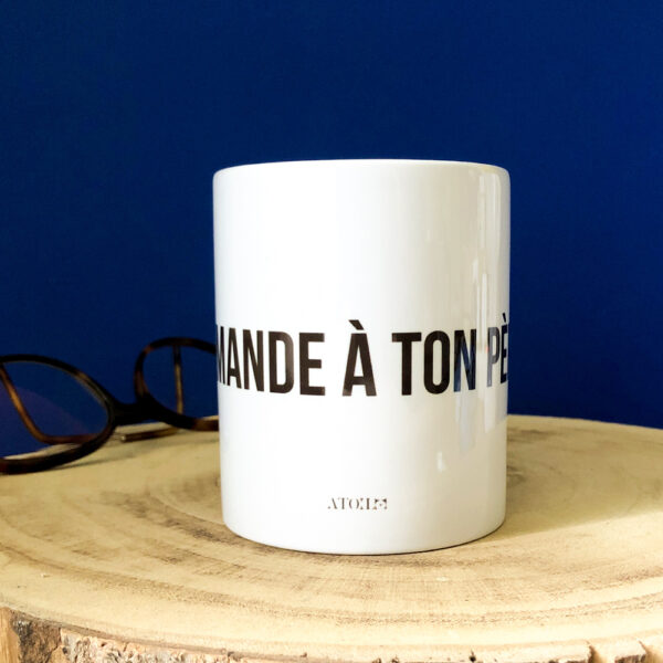 Tasse - Demande à ton père