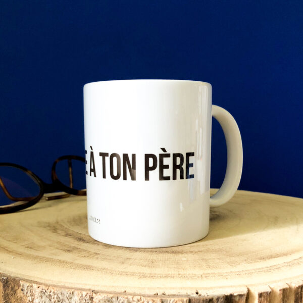 Tasse - Demande à ton père